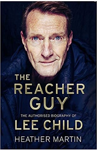 The Reacher Guy: The Authorised Biography of Lee Child - Trade Paperback